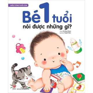 Sách-Hiểu từng tuổi con - Bé 1 tuổi nói được những gì ?