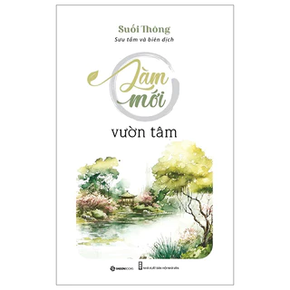 Sách - Làm Mới Vườn Tâm - Tác Giả Suối Thông sg