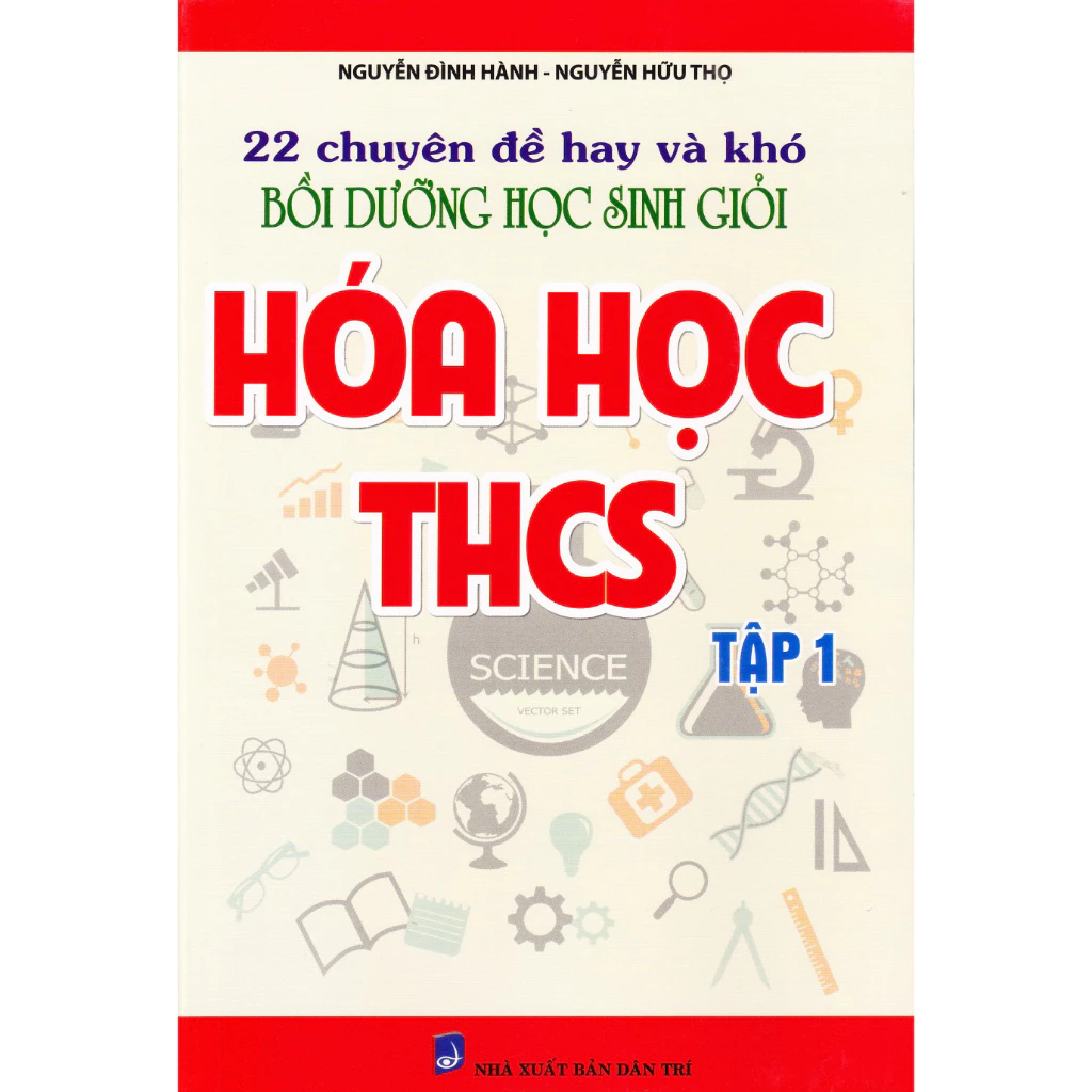 Sách - 22 Chuyên đề hay và khó bồi dưỡng học sinh giỏi Hóa học THCS tập 1 (Tái bản)