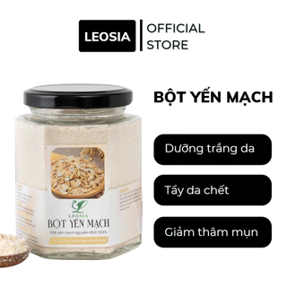 Bột Yến Mạch hữu cơ Leosia dưỡng trắng da, tẩy da chết, giảm thâm mụn 140g