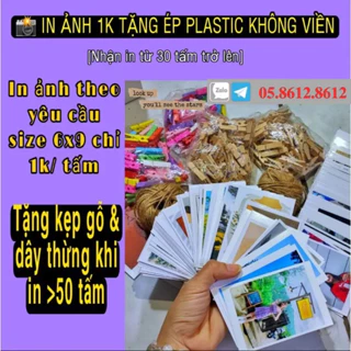 [SIÊU RẺ] ẢNH IN 6x9 1K/TẤM TẶNG ÉP PLASTIC KO VIỀN