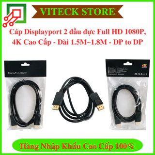 Cáp Displayport 2 đầu đực Full HD 1080P, 2K, 4K Cao Cấp - Dài 1.5M ~ 1.8M - DP to DP