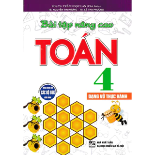 SÁCH - bài tập nâng cao toán 4 - dạng vở thực hành (dùng chung cho các bộ sgk hiện hành)