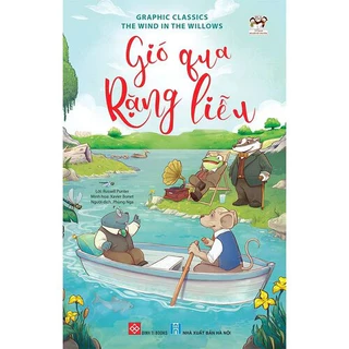 Sách thiếu nhi - Gió qua rặng liễu - Graphic Classics - The Wind in the Willows