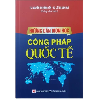 Sách - Hướng Dẫn Môn Học Công Pháp Quốc Tế - TS. Nguyễn Thị Hồng Yến
