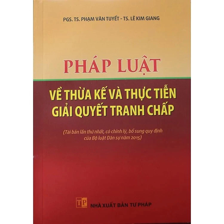 Sách - Pháp Luật Về Thừa Kế Và Thực Tiễn Giải Quyết Tranh Chấp - PGS. TS. Phạm Văn Tuyết