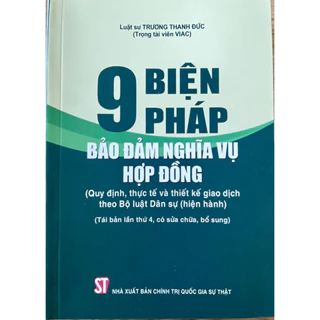 Sách-9 Biện Pháp Bảo Đảm Nghĩa Vụ Hợp Đồng (Quy định, thực tế và thiết kế giao dịch theo Bộ luật dân sự (hiện hành)