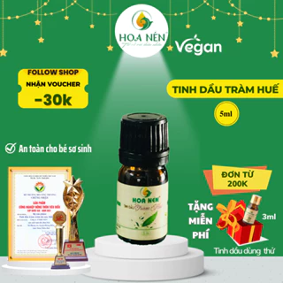 Tinh dầu tràm Huế nguyên chất Hoa Nén - Chuẩn VietGAP - Chăm sóc sức khỏe mẹ và bé 5ml