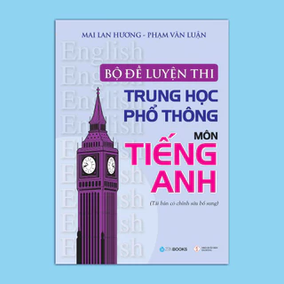 SÁCH - Bộ Đề Luyện Thi Trung Học Phổ Thông Môn Tiếng Anh