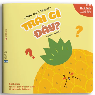 Sách Ehon - Trái gì đây - Dành cho trẻ từ 0 - 3 tuổi