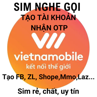 Sim 0đ Vietnamobile 30 ngày tạo tk Nghe, gọi nhận sms, code, otp hoạt động như sim thường