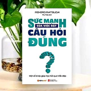 Sách - Sức mạnh của việc đặt câu hỏi đúng