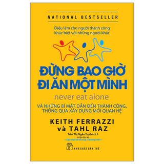 Sách Đừng bao giờ đi ăn một mình ( in lần thứ 37)