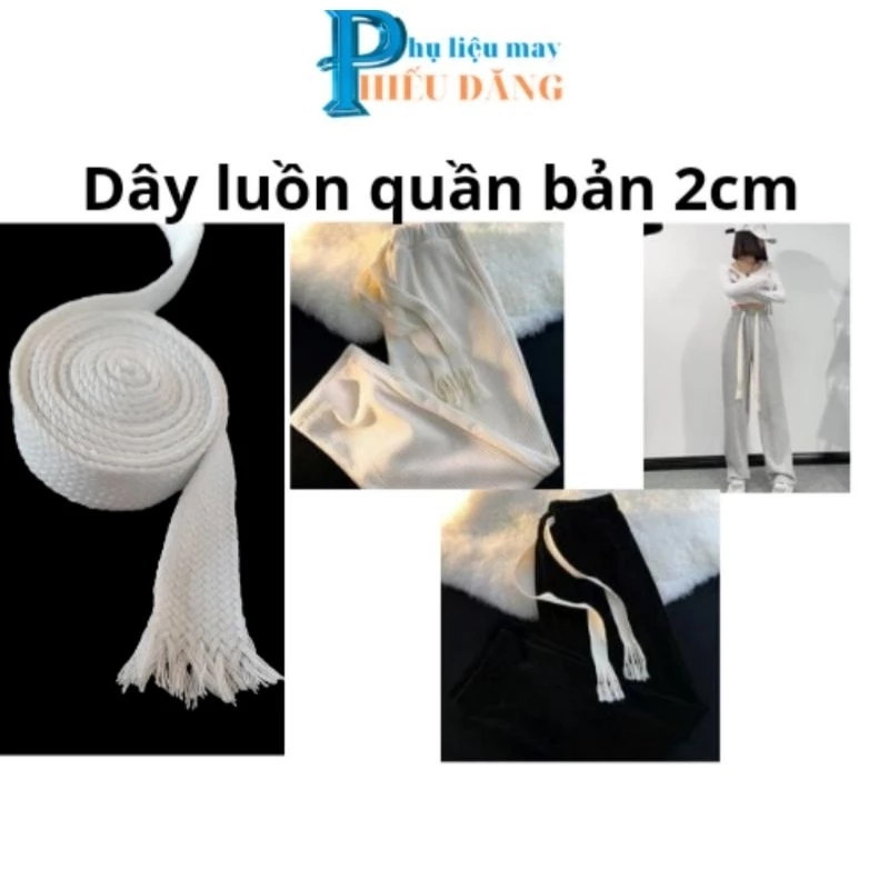 Dây rút,luồn quần bản to dài sợi cotton dày dặn phong cách uniex bản 2cm, 1,8cm._phụ liệu may mặc Hiếu Đăng