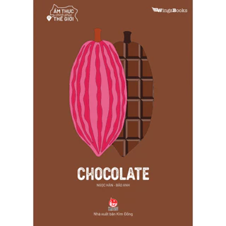 Sách - Ẩm Thực Chinh Phục Thế Giới – Chocolate