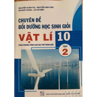 Sách - Chuyên Đề Bồi Dưỡng Học Sinh giỏi VẬT LÝ 10 tập 2 -( NXB Đại Học Quốc Gia Hà Nội)