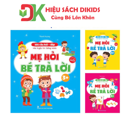 Sách - 101 Câu Hỏi Đáp Rèn Trí Thông Minh - Mẹ Hỏi Bé Trả Lời Cho Bé 3-6 Tuổi