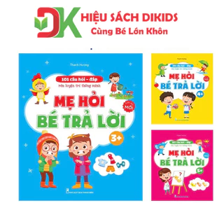 Sách - 101 Câu Hỏi Đáp Rèn Trí Thông Minh - Mẹ Hỏi Bé Trả Lời Cho Bé 3-6 Tuổi