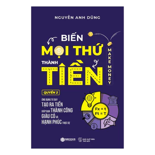 Sách - Biến Mọi Thứ Thành Tiền (Quyển 2) - Make Money - Nguyễn Anh Dũng Sbooks