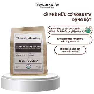 Cà phê Robusta hữu cơ rang mộc Theorganikcoffee - dạng bột, 250g