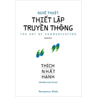 Sách Nghệ Thuật Thiết Lập Truyền Thông - Thích Nhất Hạnh