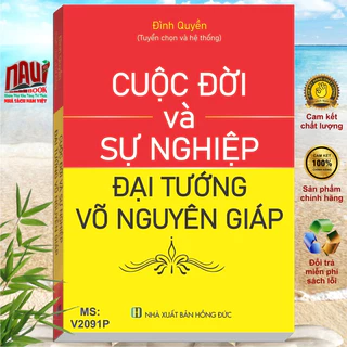 Sách Cuộc Đời và Sự Nghiệp Đại Tướng Võ Nguyên Giáp - V2091P