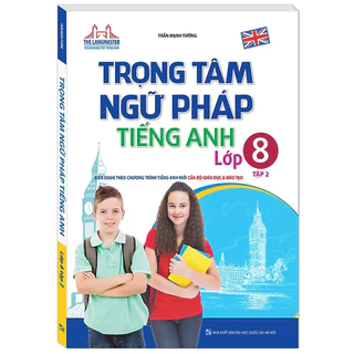 Sách - Trọng tâm ngữ pháp tiếng Anh lớp 8 tập 2 (tái bản lần 1)