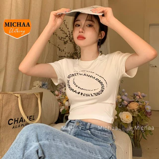 Áo Croptop CHỮ TRÒN Tay Ngắn Ôm Body, Áo Thun Croptop Kiểu In Chất Borip MICHAA CR131