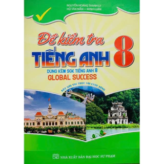 Sách- Đề kiểm tra tiếng anh 8 (dùng kèm sgk kết nối tiếng anh 8 global success)