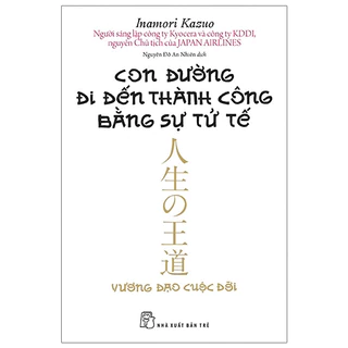 Sách Con đường đi đến thành công bằng sự tử tế