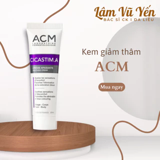 Kem Giảm Thâm Sạm Sau Mụn, Nám, Giảm Bầm Tím ACM CICASTIM.A- Dr. Lâm Vũ Yến