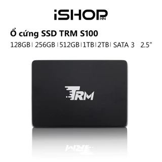 Ổ cứng SSD TRM S100 dung lượng 128GB/256GB/512GB/1TB SATA 3 2.5" | Bảo hành 60 tháng