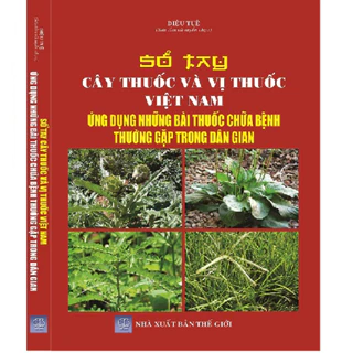 Sách - Sổ Tay Cây Thuốc Và Vị Thuốc Việt Nam - Ứng Dụng Những Bài Thuốc Chữa Bệnh Thường Gặp