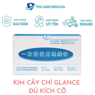 KIM CẤY CHỈ GLANCE - SIÊU BÉN - ĐỦ KÍCH CỠ - AN TOÀN - VÔ KHUẨN