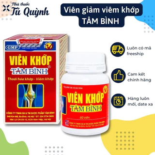 Viên khớp Tâm Bình hỗ trợ giảm thoái hóa khớp, viêm khớp, đau nhức, mỏi cơ bắp, đau gối, lưng, vai - chai 60 viên