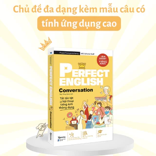 Sách Perfect English Conversation ("Ăn Dặm" Tiếng Anh): Tất Tần Tật Về Hội Thoại Tiếng Anh Thông Dụng