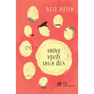 Sách Nhã Nam :Những Người Thích Đùa