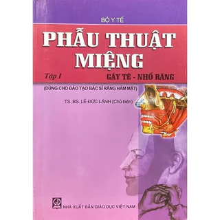 Sách - Phẫu Thuật Miệng - Tập 1: Gây Tê, Nhổ Răng