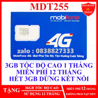 SIM 4G MOBI MDT255 TẶNG 3GB/THÁNG SỬ DỤNG TRỌN GÓI 1 NĂM KHÔNG CẦN NẠP TIỀN