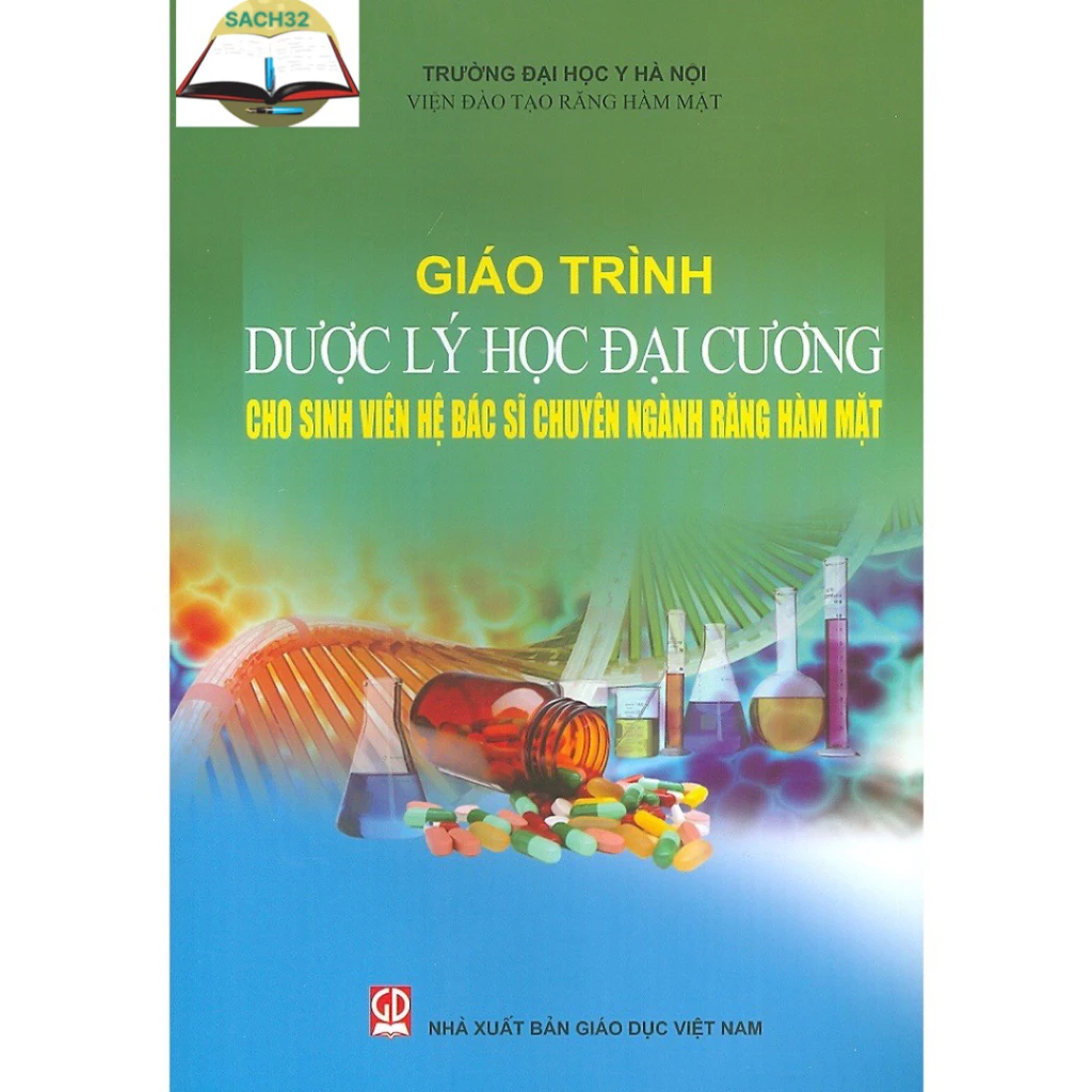 Sách - Giáo Trình Dược Lý Học Đại Cương (Cho sinh viên hệ Bác sĩ chuyên ngành Răng Hàm Mặt)