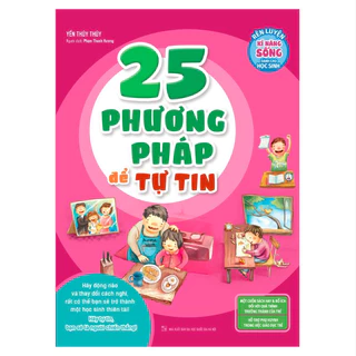 Sách - Rèn luyện kỹ năng sống dành cho học sinh - 25 phương pháp để tự tin - B115 - Minh Long Book