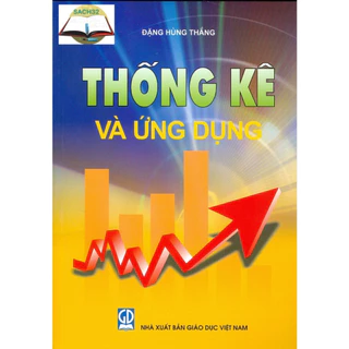 Sách - Thống Kê Và Ứng Dụng (Giáo trình dùng cho các trường Đại học và Cao đẳng)