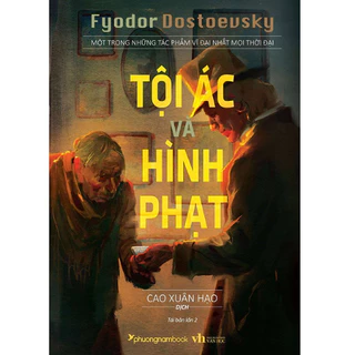 Sách - Tội Ác Và Hình Phạt - Một Trong Những Tác Phẩm Vĩ Đại Nhất Mọi Thời Đại (Bìa Cứng) (Tái Bản 2020) (PNB)