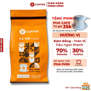 Cà phê pha phin ROBUSTA & ARABICA rang mộc đậm đắng tròn vị hậu ngọt Gu truyền thống từ E-Coffee