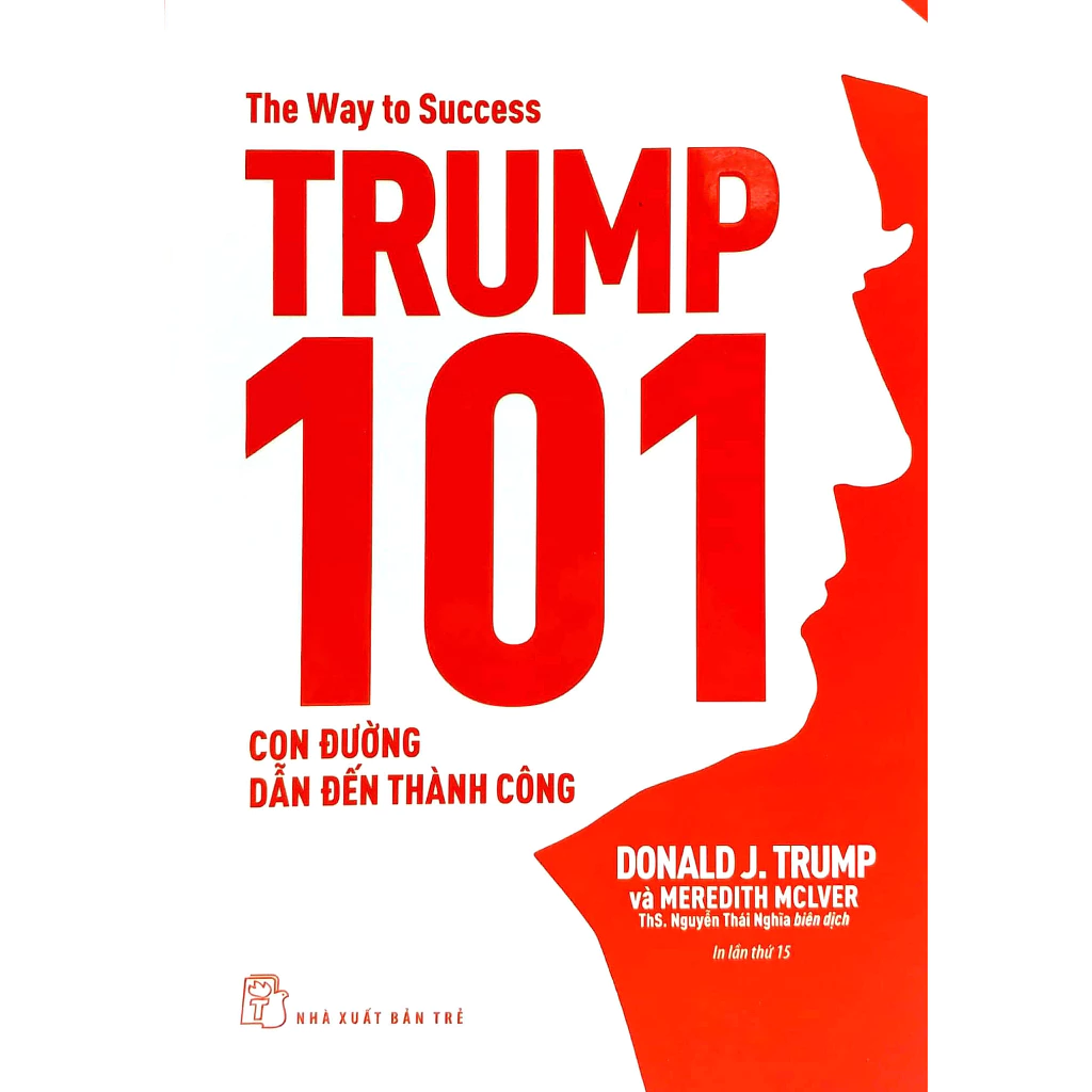 Sách - Trump 101: Con Đường Dẫn Đến Thành Công