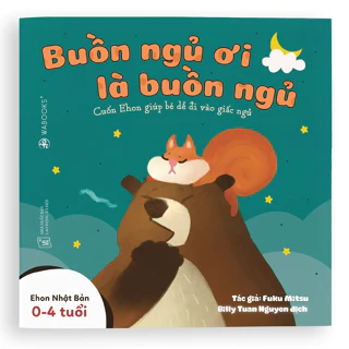 Sách Ehon - Buồn ngủ ơi là buồn ngủ - dành cho trẻ từ 0-4 tuổi