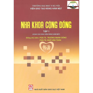 Sách - Nha Khoa Cộng Đồng - Tập 1 (Dùng Cho Sinh Viên Răng Hàm Mặt)