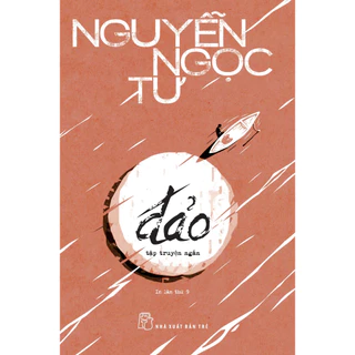 Sách - Đảo (Tập truyện ngắn Nguyễn Ngọc Tư) (NXBT)