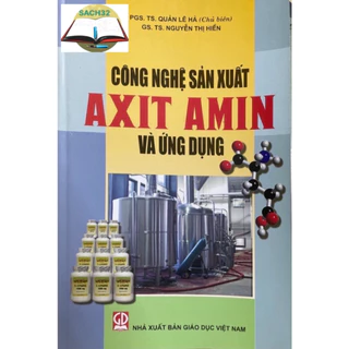 Sách - Công Nghệ Sản Xuất Axit Amin Và Ứng Dụng