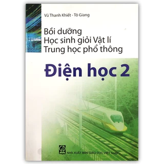 Sách Bồi Dưỡng Học Sinh Giỏi Vật Lí Thpt Điện Học 2